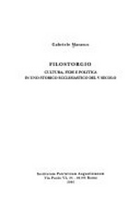 Filostorgio : cultura, fede e politica in uno storico ecclesiastico del V secolo /