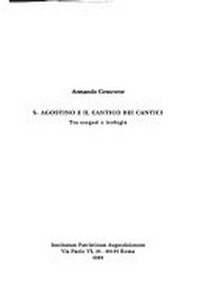 S. Agostino e il Cantico dei cantici : tra esegesi e teologia /