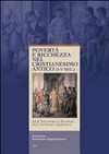 Povertà e ricchezza nel cristianesimo antico (I-V sec.) : XLII Incontro di studiosi dell'antichità cristiana.