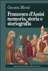 Francesco d'Assisi : memoria, storia e storiografia /