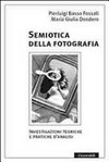 Semiotica della fotografia : investigazioni teoriche e pratiche d'analisi /