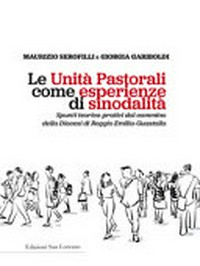 Le Unità Pastorali come esperienze di sinodalità : spunti teorico-pratici dal cammino della Diocesi di Reggio Emilia - Guastalla /
