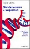 Wonderwoman e Superman ;  Wonderwoman and Superman. Italiano. 1997 : manipolazione genetica e futuro dell'uomo /