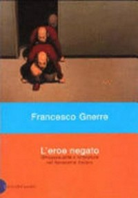 L'eroe negato : omosessualità e letteratura nel Novecento italiano /