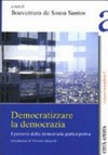 Democratizzare la democrazia : i percorsi della democrazia partecipativa /