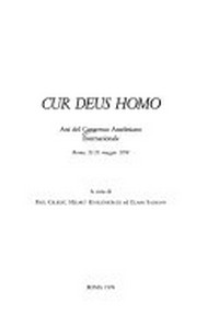 Cur Deus homo : atti del Congresso anselmiano internazionale, Roma 21-23 maggio 1998 /