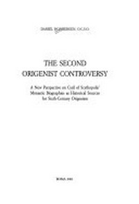 The second Origenist controversy : a new perspective on Cyril of Scythopolis' monastic biographies as historical sources for sexth-century Origenism /