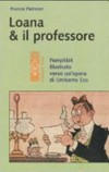 Loana & il professore : pamphlet illustrato verso un'opera di Umberto Eco /