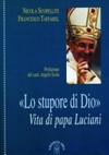 "Lo stupore di Dio" : vita di papa Luciani /