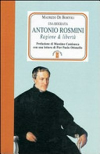 Antonio Rosmini : ragione & libertà : una biografia/