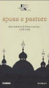 Sposa e pastore : oltre vent'anni di chiesa veneziana (1978-2000) /