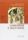 Comunione e solitudine : atti del XVIII Convegno ecumenico internazionale di spiritualità ortodossa, Bose, 8-11 settembre 2010 /