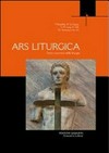 Ars liturgia : l'arte a servizio della liturgia /