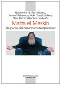 Matta el Meskin : un padre del deserto contemporaneo /