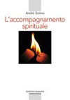 L'accompagnamento spirituale : il movimento del Roveto ardente e la rinascita esicasta in Romania /