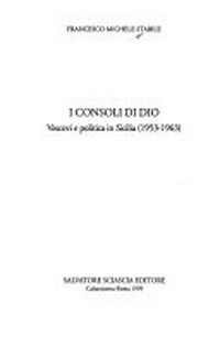 I consoli di Dio : vescovi e politica in Sicilia (1953-1963) /