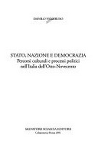 Stato, nazione e democrazia : percorsi culturali e processi politici nell'Italia dell'Otto-Novecento /