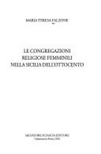 Le congregazioni religiose femminili nella Sicilia dell'Ottocento /