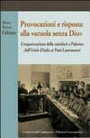 Provocazioni e risposte alla "scuola senza Dio" : l'organizzazione della catechesi a Palermo dall'Unità d'Italia ai Patti Lateranensi /