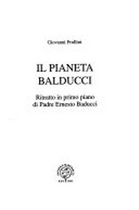 Il pianeta Balducci : ritratto in primo piano di padre Ernesto Balducci /