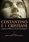 Costantino e i cristiani : l'editto di Milano e la libertà religiosa /