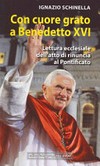 Con cuore grato a Benedetto XVI : lettura ecclesiale dell'atto di rinuncia al Pontificato /
