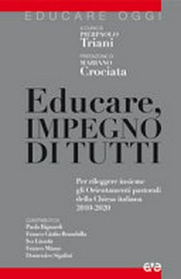 Educare, impegno di tutti : per rileggere insieme gli Orientamenti pastorali della Chiesa italiana 2010-2020 /