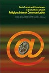 Religious internet communication : facts, experiences and trends in the Catholic Church /