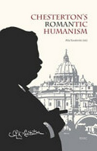 Chesterton's romantic humanism /