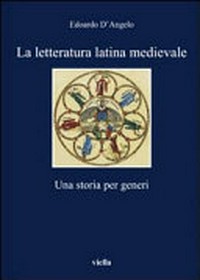 La letteratura latina medievale : una storia per generi /