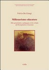 Millenarismo educatore : mito gioachimita e pedagogia civile in Italia dal Risorgimento al fascismo /