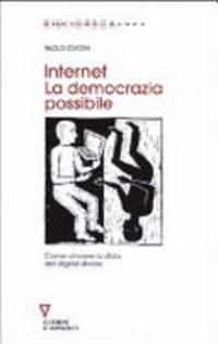 Internet : la democrazia possibile : come vincere la sfida del digital divide /