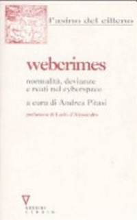 Webcrimes : normalità, devianze e reati nel cyberspace /