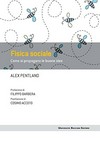 Fisica sociale : come si propagano le buone idee /