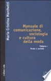 Manuale di comunicazione, sociologia e cultura della moda.