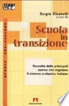 Scuola in transizione : raccolta delle principali norme che regolano il sistema scolastico italiano /