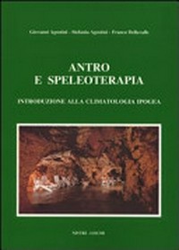 Antro e speleoterapia : introduzione alla climatologia ipogea /