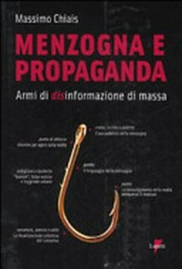 Menzogna e propaganda : armi di disinformazione di massa /