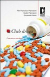 Club drugs : cosa sono e cosa fanno /