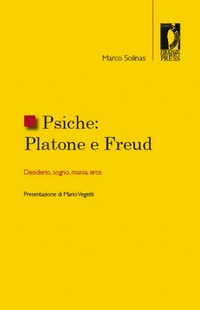 Psiche : Platone e Freud : desiderio, sogno, mania, eros /