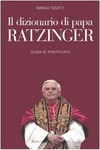 Il dizionario di papa Ratzinger : guida al pontificato /