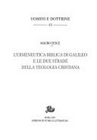 L'ermeneutica biblica di Galileo e le due strade della teologia cristiana /