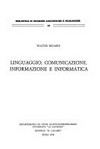 Linguaggio, comunicazione, informazione e informatica /