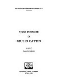 Studi in onore di Giulio Cattin /