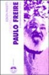 Conversazioni con Paulo Freire, il viandante dell'ovvio /