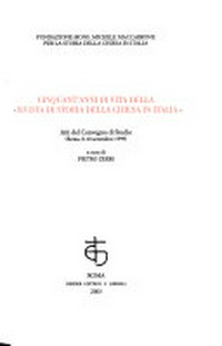 Cinquant'anni di vita della "Rivista di storia della Chiesa in Italia" : atti del Convegno di studio (Roma, 8-10 settembre 1999) /