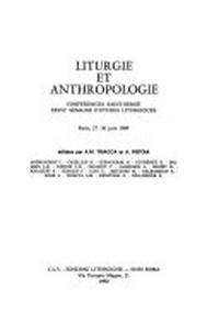 Liturgie et anthropologie : Conférences Saint-Serge. XXXVIe Semaine d'études liturgiques, Paris 27-30 juin, 1989 /