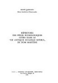 Répertoire des pièces euchologiques citées dans le "De antiquis ecclesiae ritibus" de dom Martène /