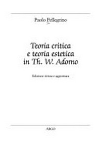 Teoria critica e teoria estetica in Th. W. Adorno /