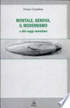Montale, Genova, il modernismo e altri saggi montaliani /